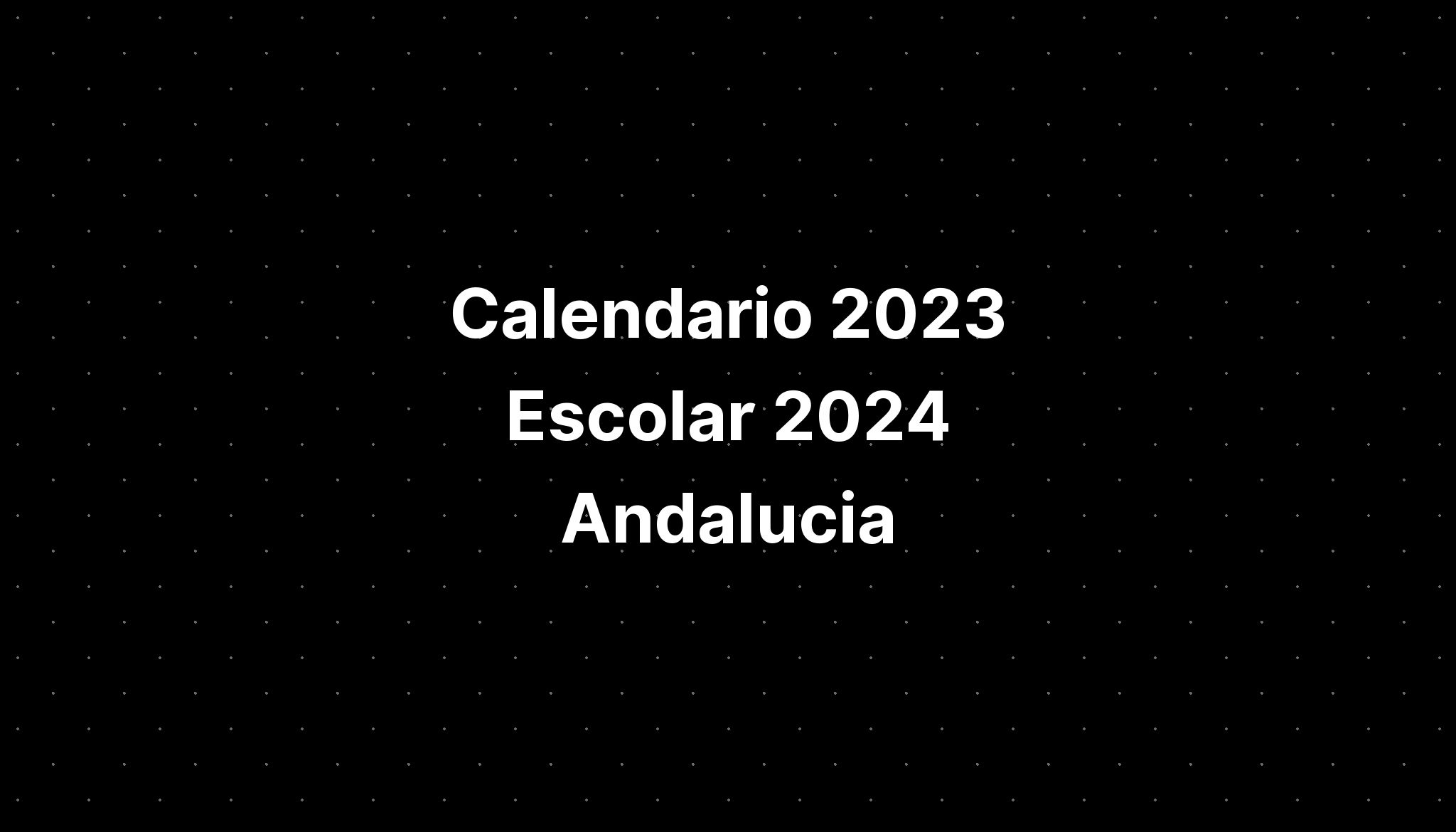 Calendario Escolar 2024 Andalucia Calendar 2024 Ireland Printable